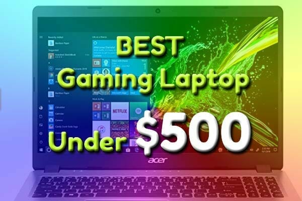 gaming laptops that are under 500