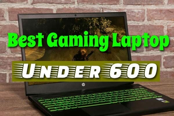 laptops under 600 for gaming